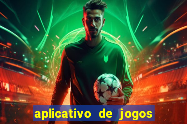 aplicativo de jogos que paga de verdade