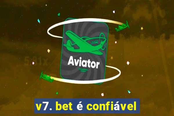 v7. bet é confiável