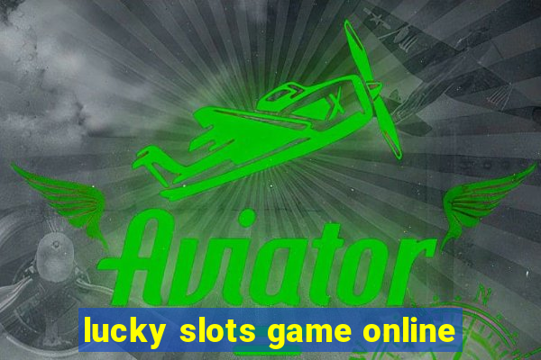 lucky slots game online