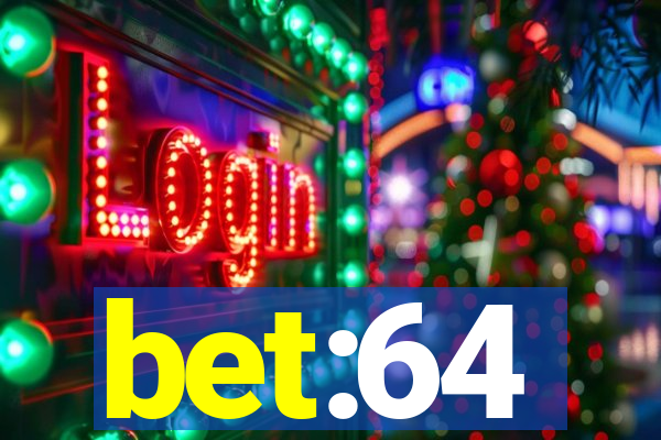 bet:64