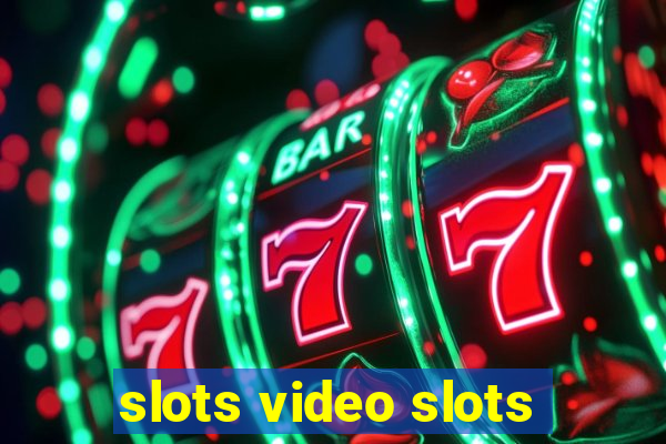 slots video slots