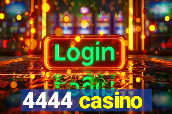 4444 casino