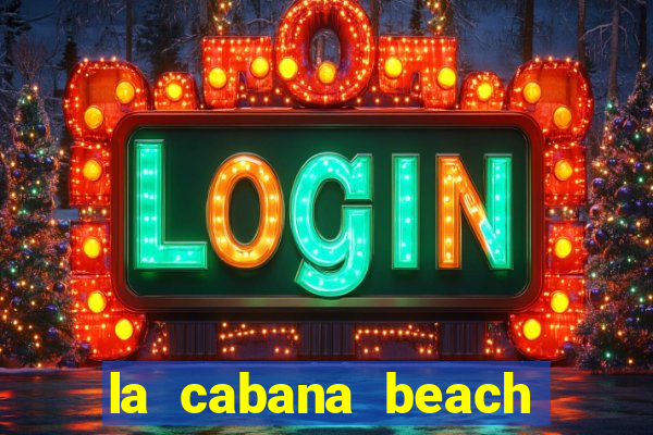 la cabana beach and casino aruba