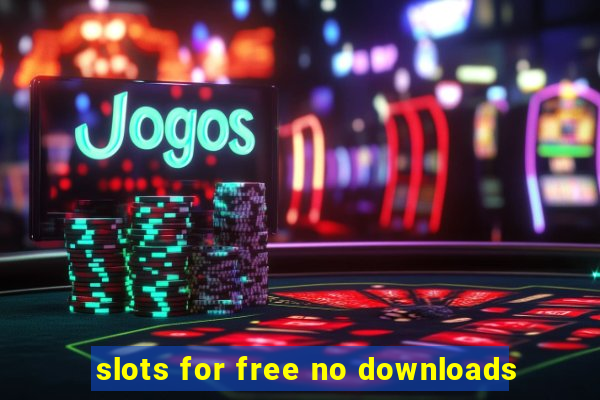 slots for free no downloads