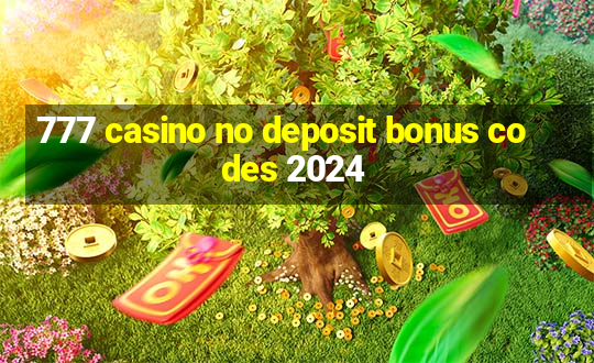 777 casino no deposit bonus codes 2024