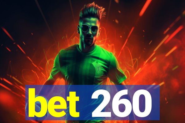 bet 260