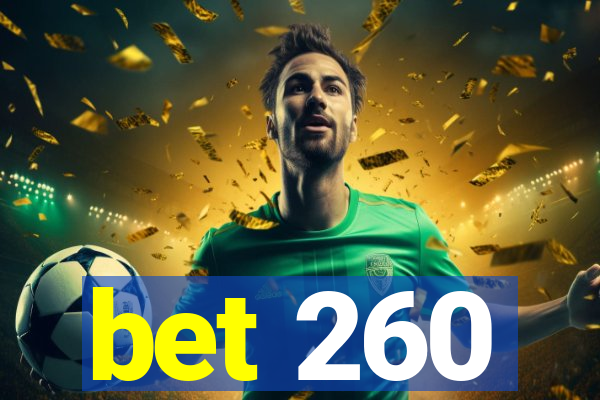 bet 260