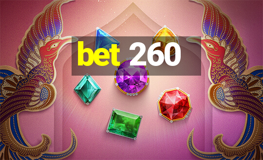 bet 260