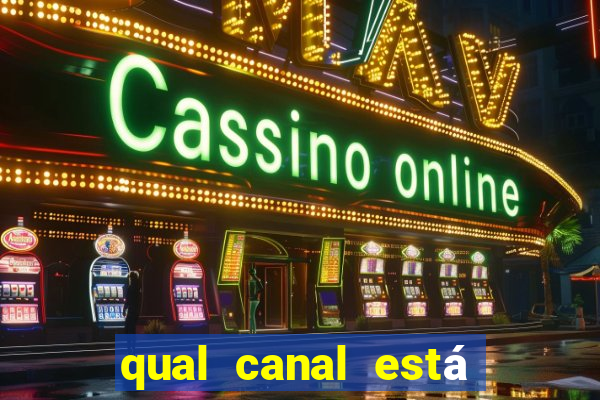 qual canal está passando o jogo do internacional