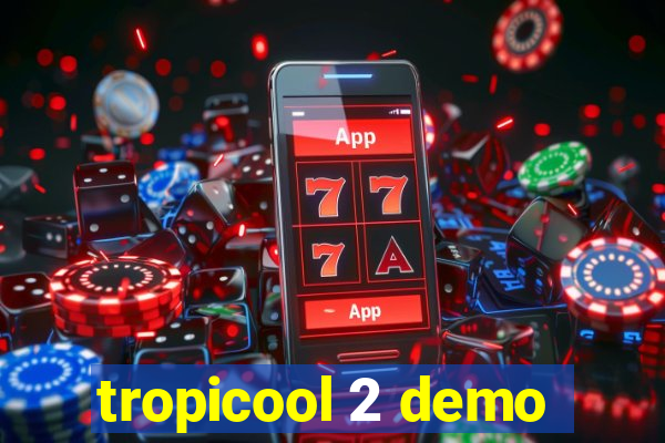 tropicool 2 demo