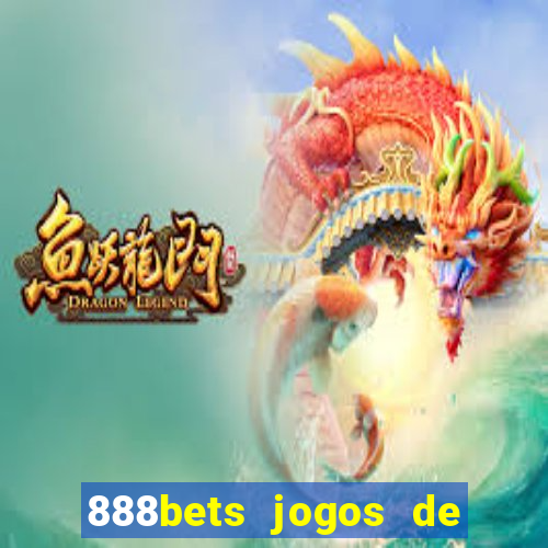 888bets jogos de hoje apostas