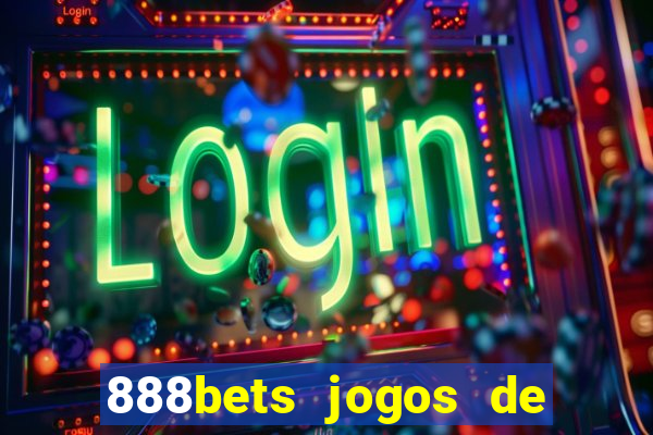 888bets jogos de hoje apostas