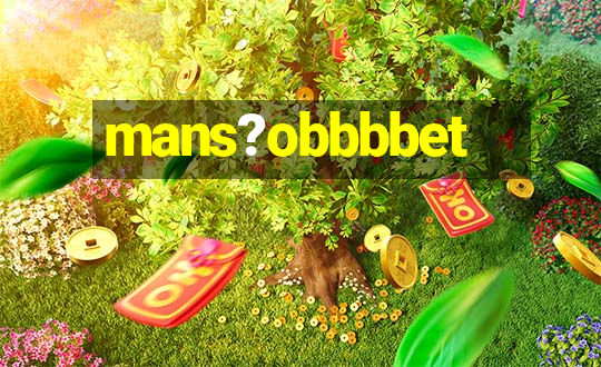 mans?obbbbet