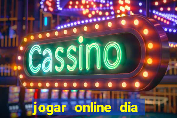 jogar online dia de sorte