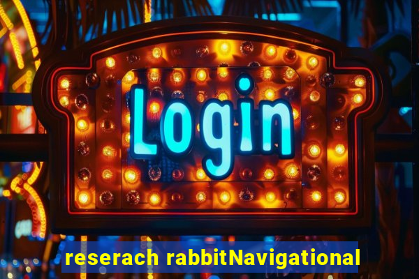 reserach rabbitNavigational