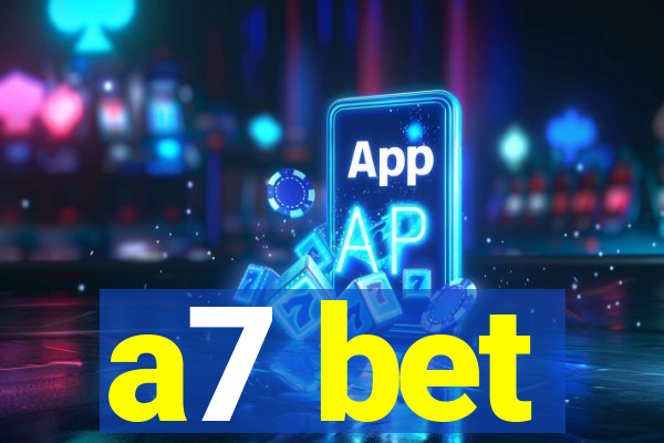 a7 bet