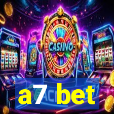 a7 bet