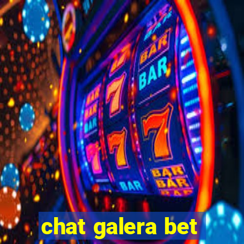 chat galera bet