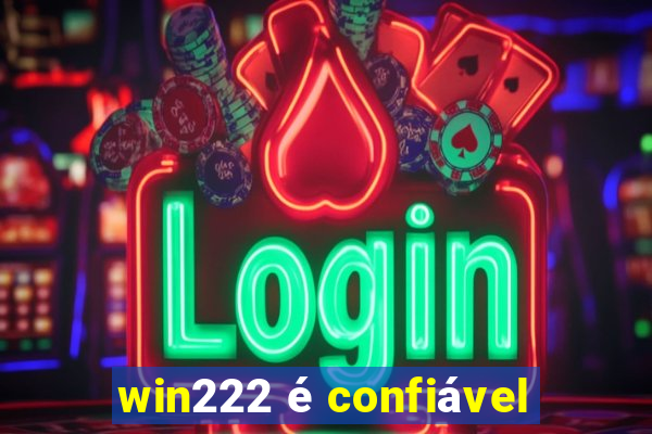 win222 é confiável