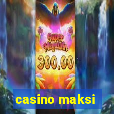 casino maksi