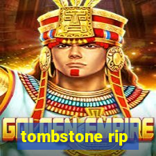 tombstone rip