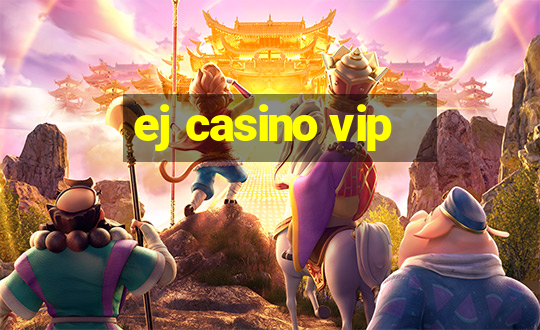 ej casino vip