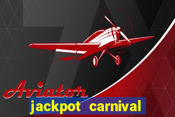 jackpot carnival slot jiló