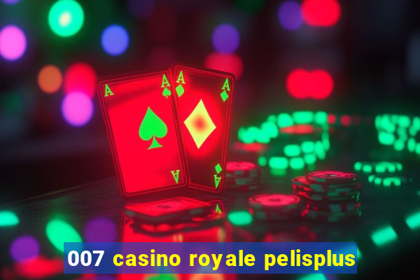 007 casino royale pelisplus