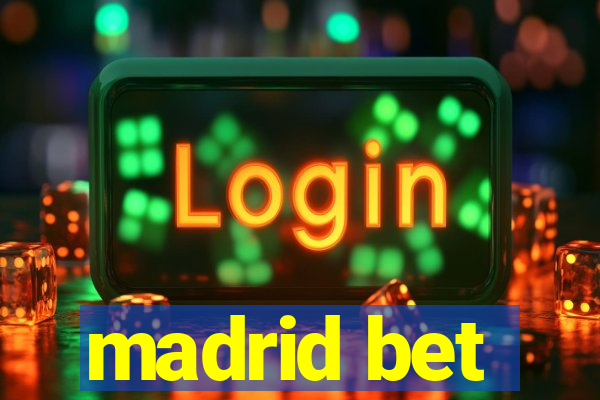 madrid bet