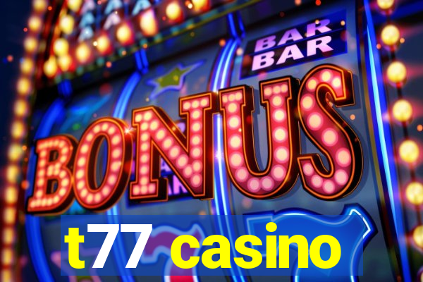 t77 casino