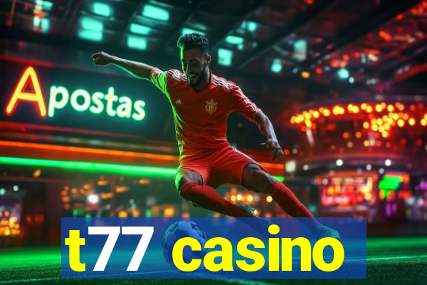 t77 casino