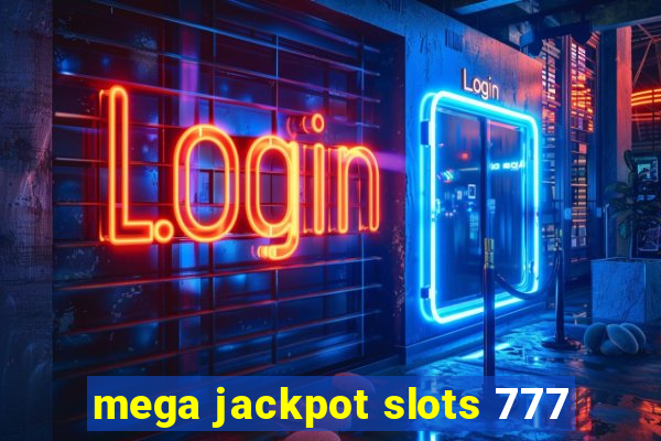 mega jackpot slots 777