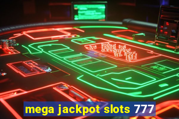 mega jackpot slots 777