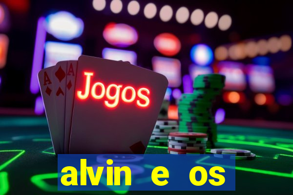 alvin e os esquilos redecanais