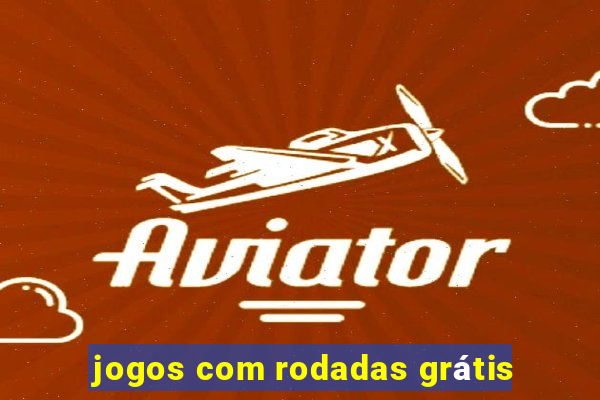 jogos com rodadas grátis