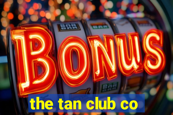 the tan club co