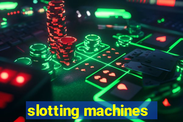 slotting machines