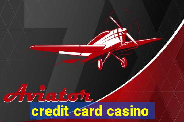 credit card casino