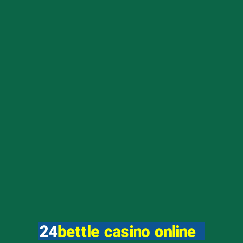 24bettle casino online