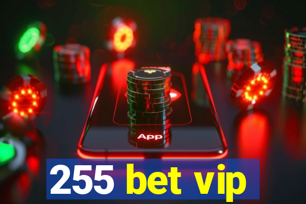 255 bet vip