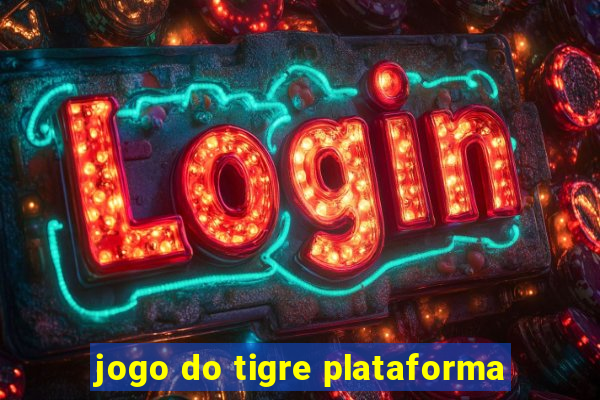 jogo do tigre plataforma