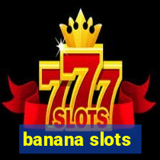 banana slots