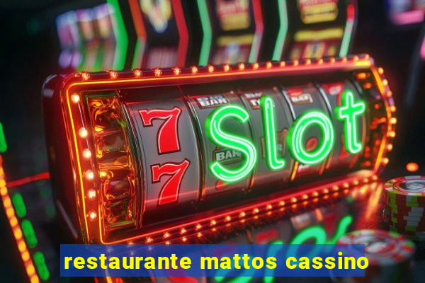 restaurante mattos cassino