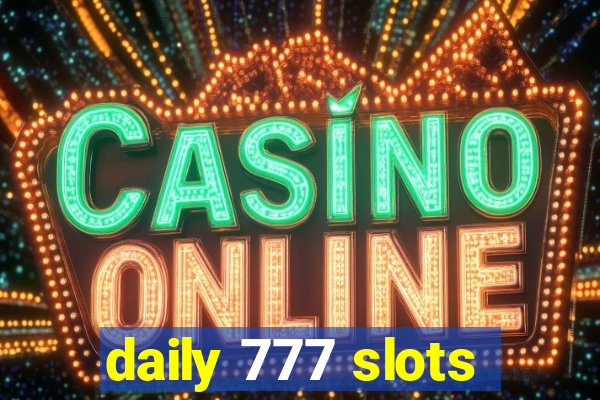 daily 777 slots