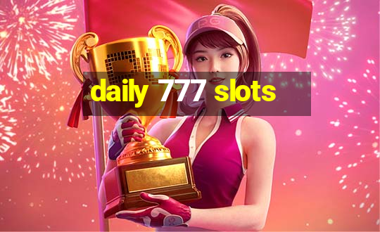 daily 777 slots