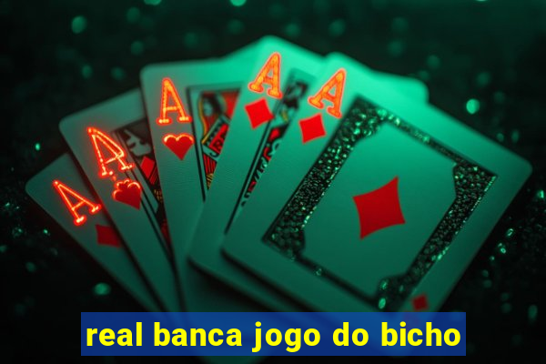 real banca jogo do bicho