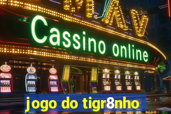 jogo do tigr8nho