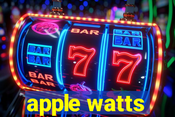 apple watts