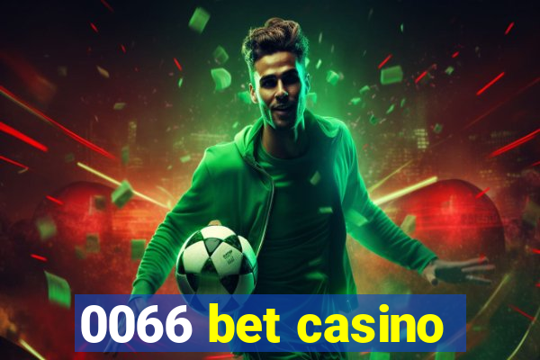 0066 bet casino