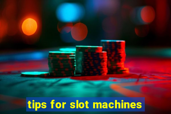 tips for slot machines